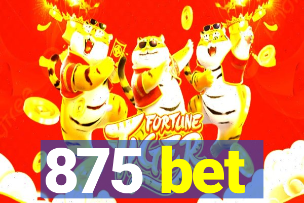 875 bet